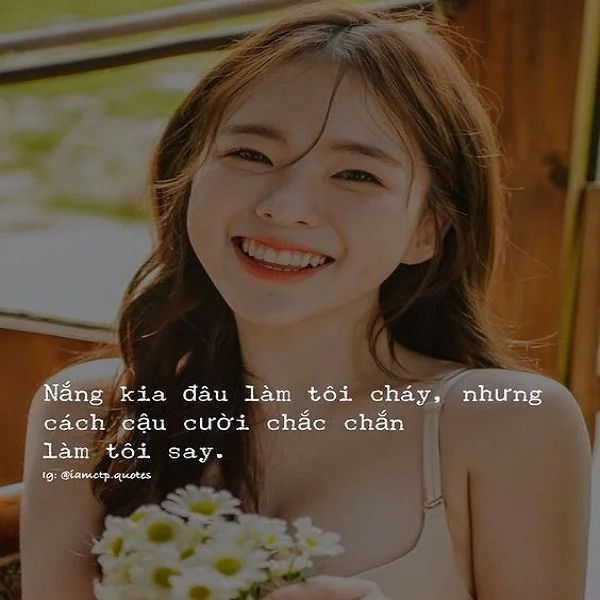 Nắng kia đâu làm tôi cháy, nhưng cách cậu cưới chắc chắn làm tôi say.