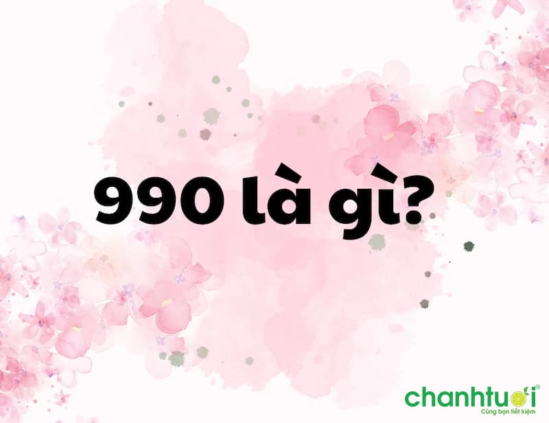 990-la-gi