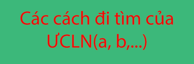 -cách-tìm-chung-lon-nhat-5