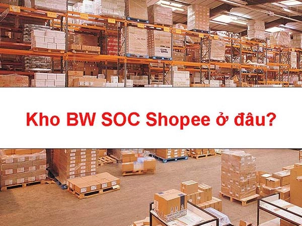 kho-bw-soc-shopee-o-dau